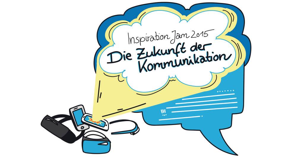 Inspiration Jam 2015 – die Zukunft der Kommunikation