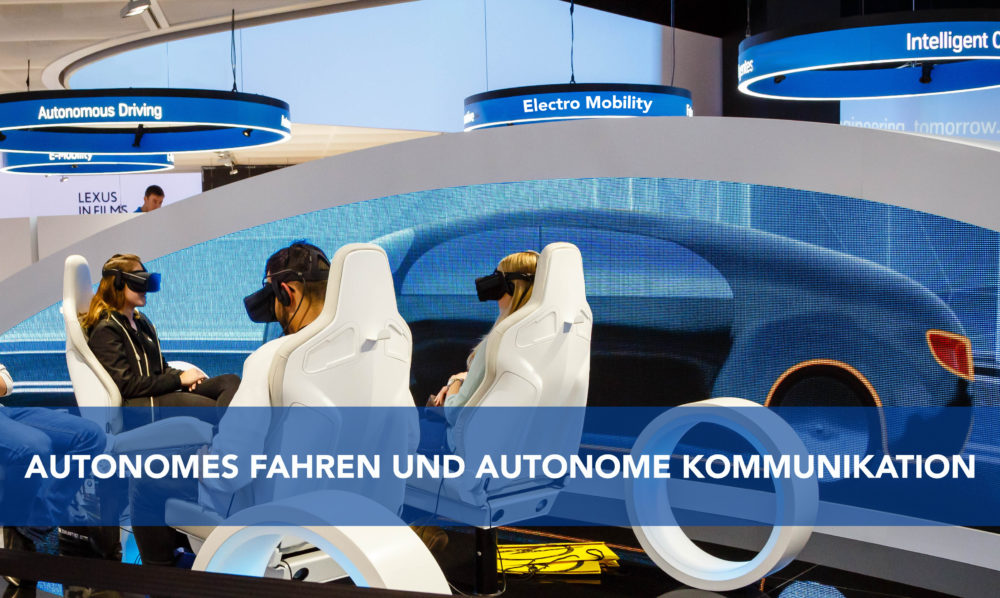 Autonomes Fahren und autonome Kommunikation